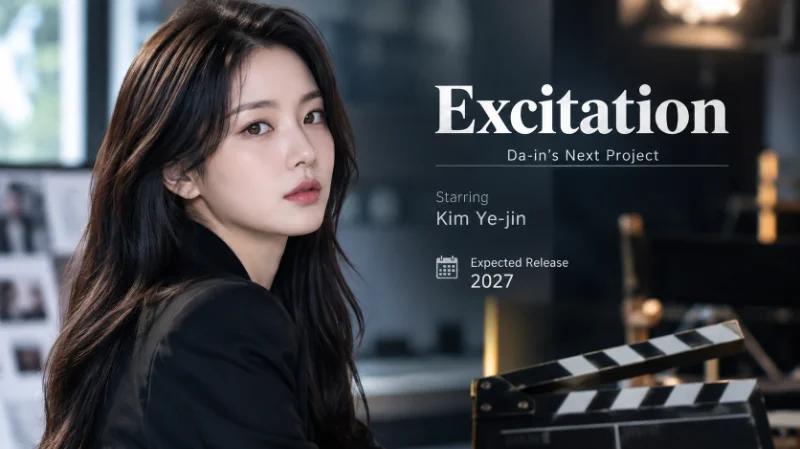 Da-in as Kim Ye-jin in the upcoming 2027 project Excitation